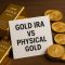 Gold IRA vs Physical Gold