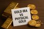 Gold IRA vs Physical Gold
